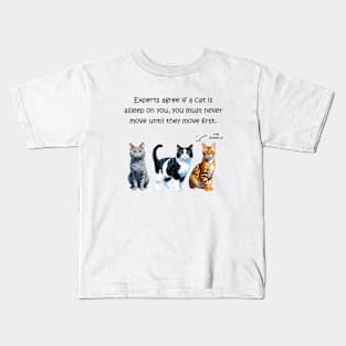 Experts agree if a cat is asleep on you, you must never move until they move first - funny watercolour cat design Kids T-Shirt